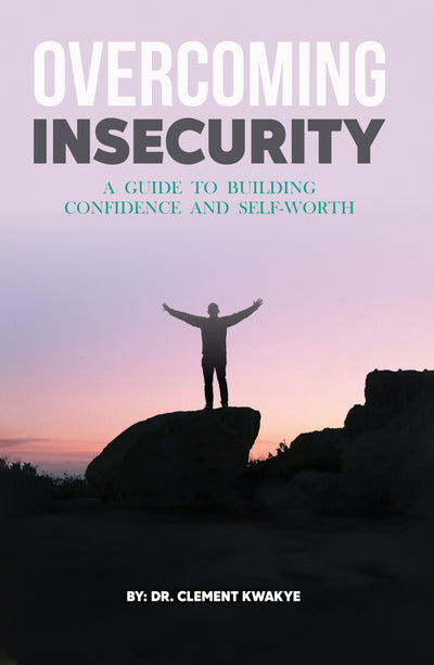 Overcoming Insecurity: A Guide to Building Confidence and Self-Worth